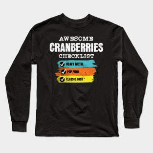 Awesome Cranberies checklist Long Sleeve T-Shirt